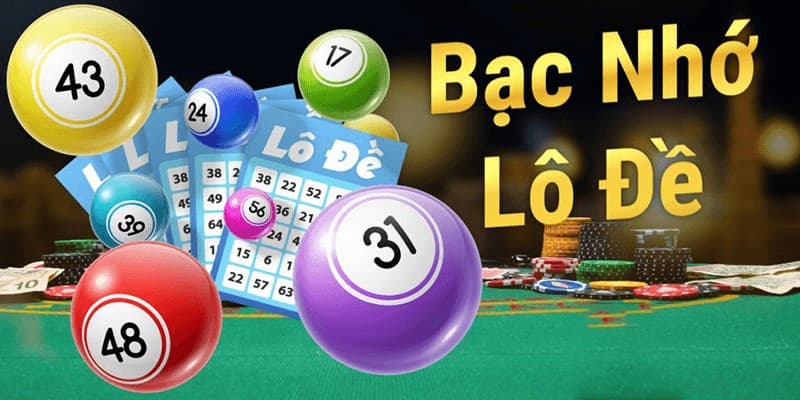 Bạc nhớ lô đề miền Bắc Bạc nhớ lô đề miền Bắc là gì và vì sao lại hiệu quả?